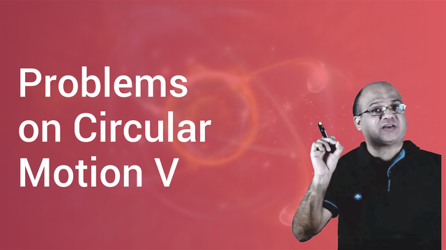 problems-on-circular-motion-v-in-english-physics-video-lectures