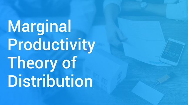 Meaning Of Marginal Productivity Theory Of Distribution